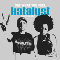 Say What You Feel Katalyst (feat. Stephanie McKay)