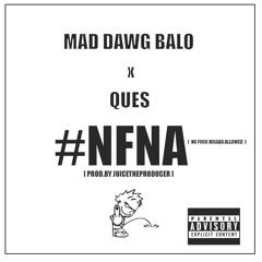NFNA (Feat. Ques) [Prod.By Juice The Producer]