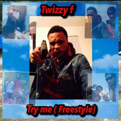 Try Me (Remix) twizzyf