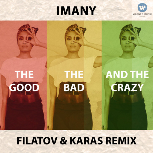 Imany - The Good, The Bad And The Crazy (Filatov & Karas Remix)