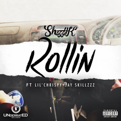Shezzy.K Rollin' Ft Lil Chrispy + Jay Skillzzz