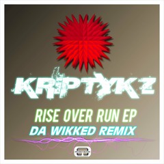 Kriptykz - Rise Over Run (Da WikkeD remix)