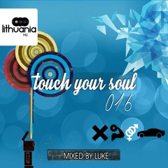 Touch Your Soul 016 // Mixed by Lukas Stankevicius