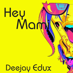 128 - Hey Mami - Delora - [[ Deejay Edux ]] - [[ Oct - Rex ]]