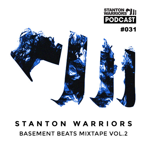 Stanton Warriors Podcast #031 : Basement Beats Mixtape Vol.2
