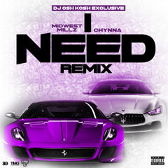 Midwest Millz - I Need {Remix) Ft. Chynna *DJ Osh Kosh Exclusive*