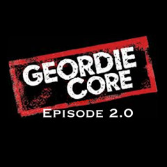 GEORDIE CORE Ep.2.0 ***FREE DOWNLOAD***