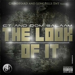 The Look Of It- CT & Dom Salaam