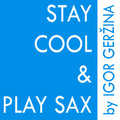 Stay Cool & Play Sax
