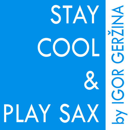 Stay Cool & Play Sax