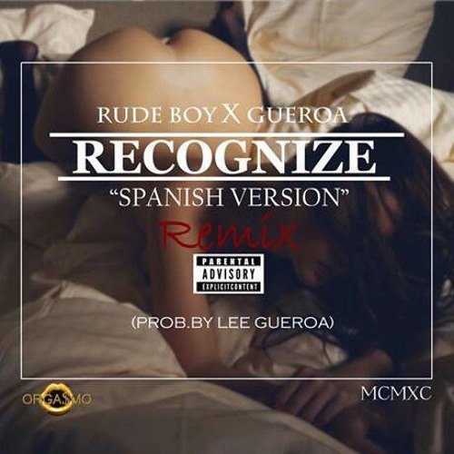 Rude x Gueroa - Recognize (Spanish Version) Remix