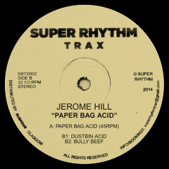 Jerome Hill : Paper Bag Acid : Super Rhythm Trax 002