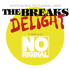 Kurtis Blow vs The Sugarhill Gang - The Breaks Delight (Noriginal Mashup)