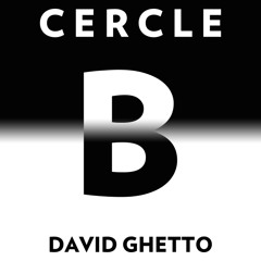 CERCLE Mixtape 01 David Ghetto - B Side