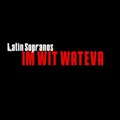 Im Wit Wateva { Prod. Roca Beats }( Atownomas X Edo X TeeMedia )