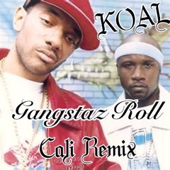 Gangstaz Roll - Cali Remix