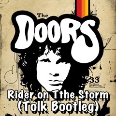 The Doors - Riders On The Storm - (Tolk Bootleg) **FREE DOWNLOAD**