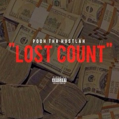 Pooh Tha Hustlah - Lost Count