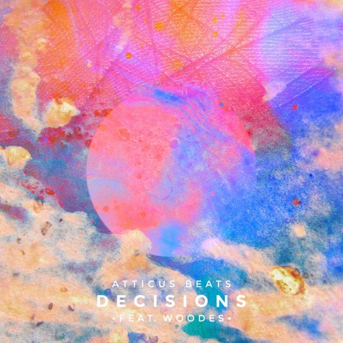 ATTICUS BEATS - Decisions Feat. Woodes (Goldielocks Remix)