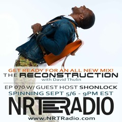 Episode 070 (feat. Guest Host Shonlock) - The Reconstruction with David Thulin