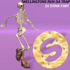 DJ STINK FART - Skellingtons Run the Trap (Original Mix)