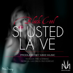 Si Usted La Ve - Black Cool (Prod. Mike Music)