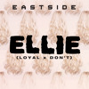 Eastside Ellie Don T X Loyal Cover Mp3