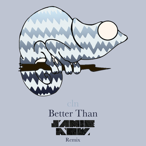 cln - Better Than (Jamie Now Remix)
