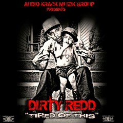 Dirty Redd - Tired of this shit