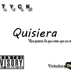 Otyck - Quisiera (Virtudes y Defectos)