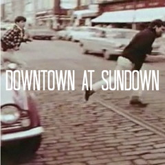 Downtown At Sundown (Demo)
