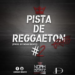 Pista de Reggaeton Gratis #2 [Prod. By Noah Beatz]