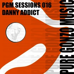 PGM SESSIONS 016 WITH DANNY ADDICT [DOWNLOADABLE]