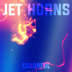 Jet Horns - Come Alive