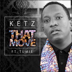 Ketz Ft Tumie - That Move