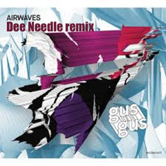 GusGus - Airwaves (Dee Needle Remix) "FREE DOWNLOAD"