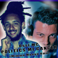 Ossi - Politics Mi Cancer (Mimmo Menga Remix)