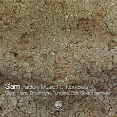 Slam - Factory Music / Cirklon Bells Ep (Soma 416d)