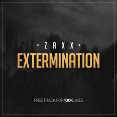 ZAXX - Extermination (Original Mix) @ZAXXOFFICIAL