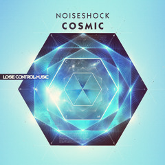 Noiseshock - Cosmic [Lose Control Music]