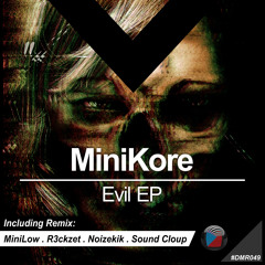 DMR049 - Minikore - Evil (R3ckzet, Noizekik Remix)