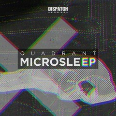 Quadrant, Kid Hops & Iris - Microsleep - Dispatch 085 (CLIP) - OUT NOW