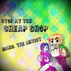 Stop at the Cheap Shop *WIP*