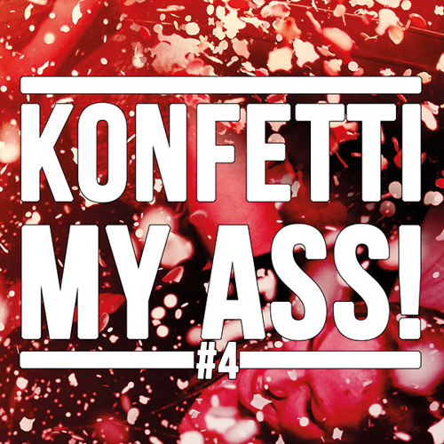 Streng Monoton Feiernd Minimix For KONFETTI MY ASS