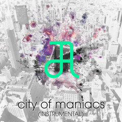City Of Maniacs (Instrumental) *Free Download*