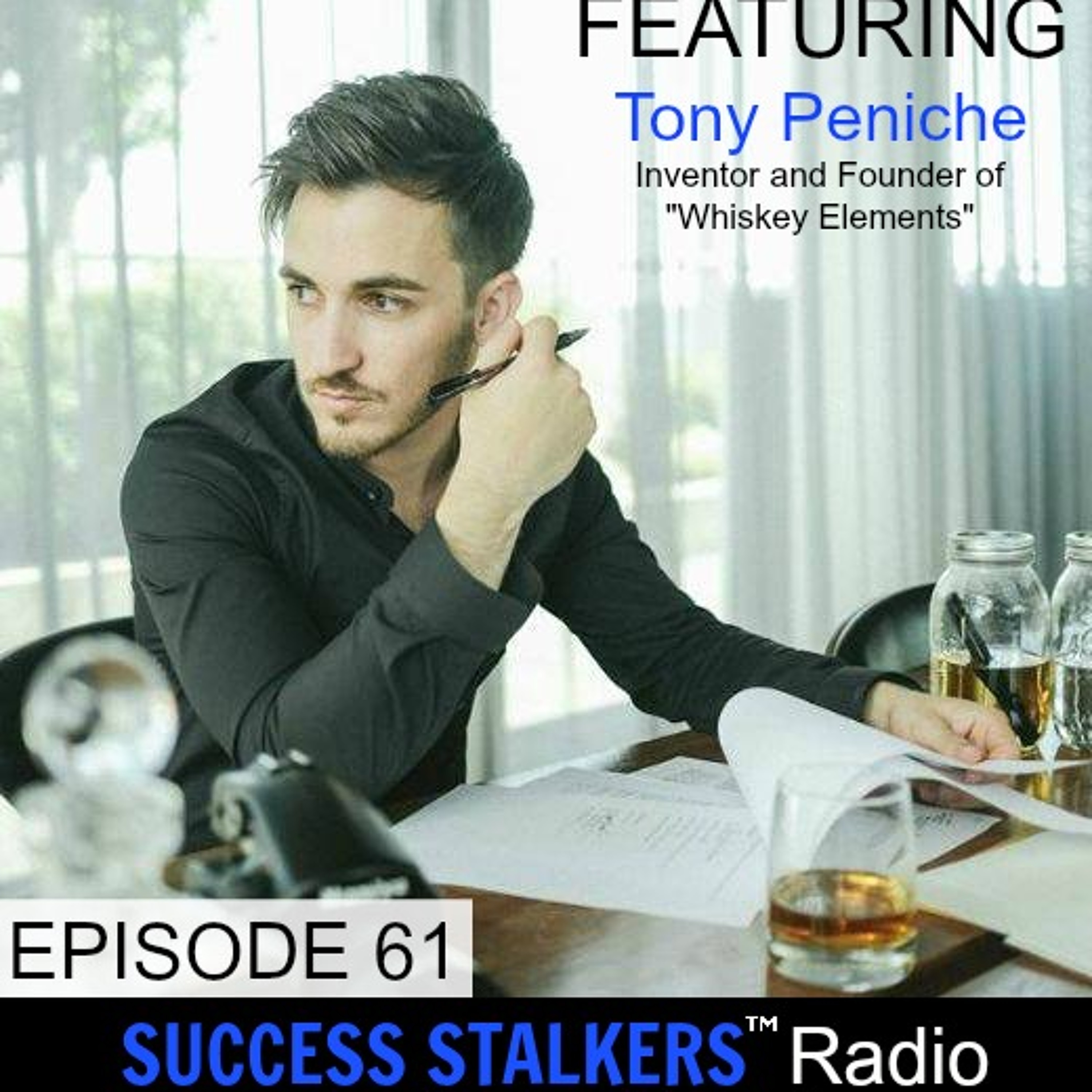 61: Tony Peniche: Personalize Your Whiskey 24 Hours Image
