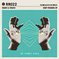 Waifs & Strays - Keep Pushing (Denney's Acid Rework) OUT NOW on Resonance Records