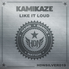 Kamikaze - Like It Loud [HDNSILVER019]
