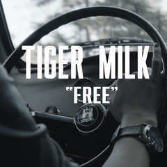 Tiger Milk - Free (Radio Edit)