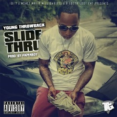 "Slide Thru"  Prod By: Paperboy at East Atlanta